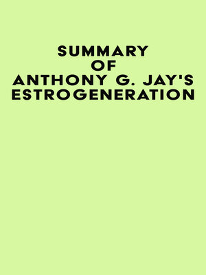 cover image of Summary of Anthony G. Jay's Estrogeneration